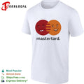 Mastertard MasterCard smile meme shirt Unisex