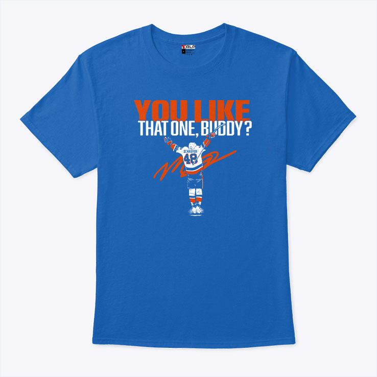 Matthew Schaefer You Like That One Buddy T Shirt Unisex
