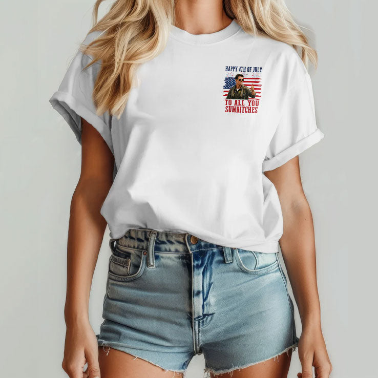 Maverick Tom Cruise Happy 4th Of July To All You Sumbitches Shirt Unisex