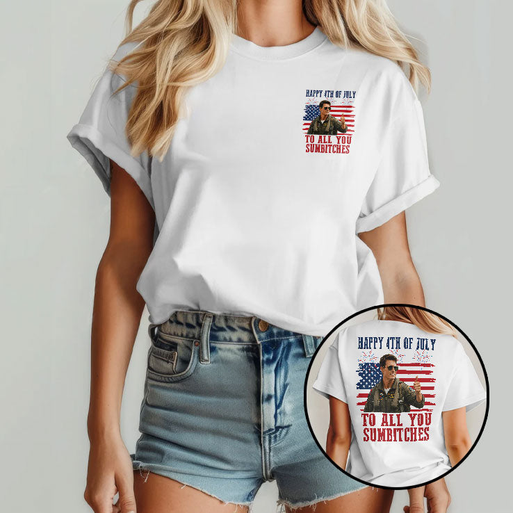 Maverick Tom Cruise Happy 4th Of July To All You Sumbitches Shirt Unisex