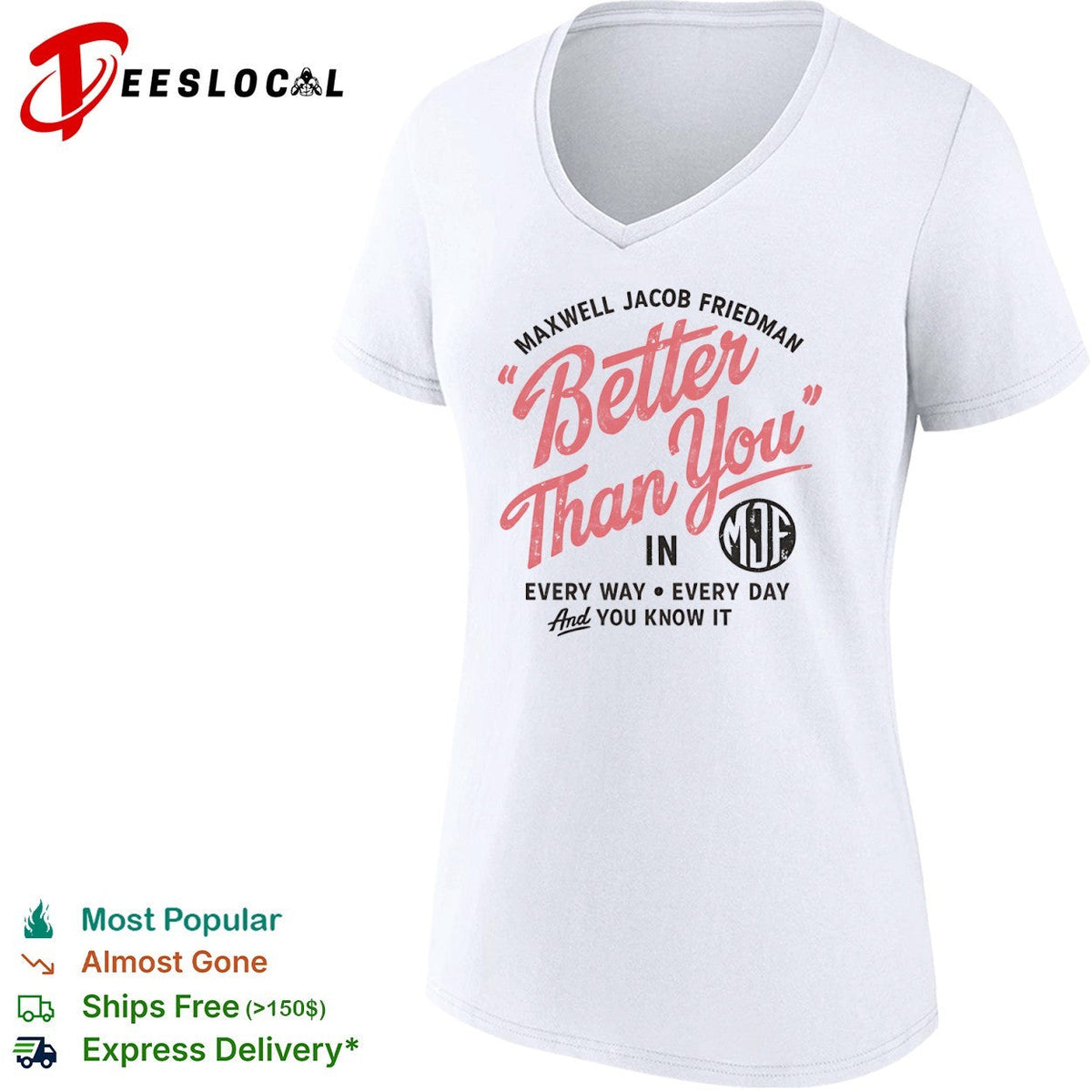 Maxwell Jacob Friedman Better Than You in Every Way Every Day And You Know It shirt Unisex
