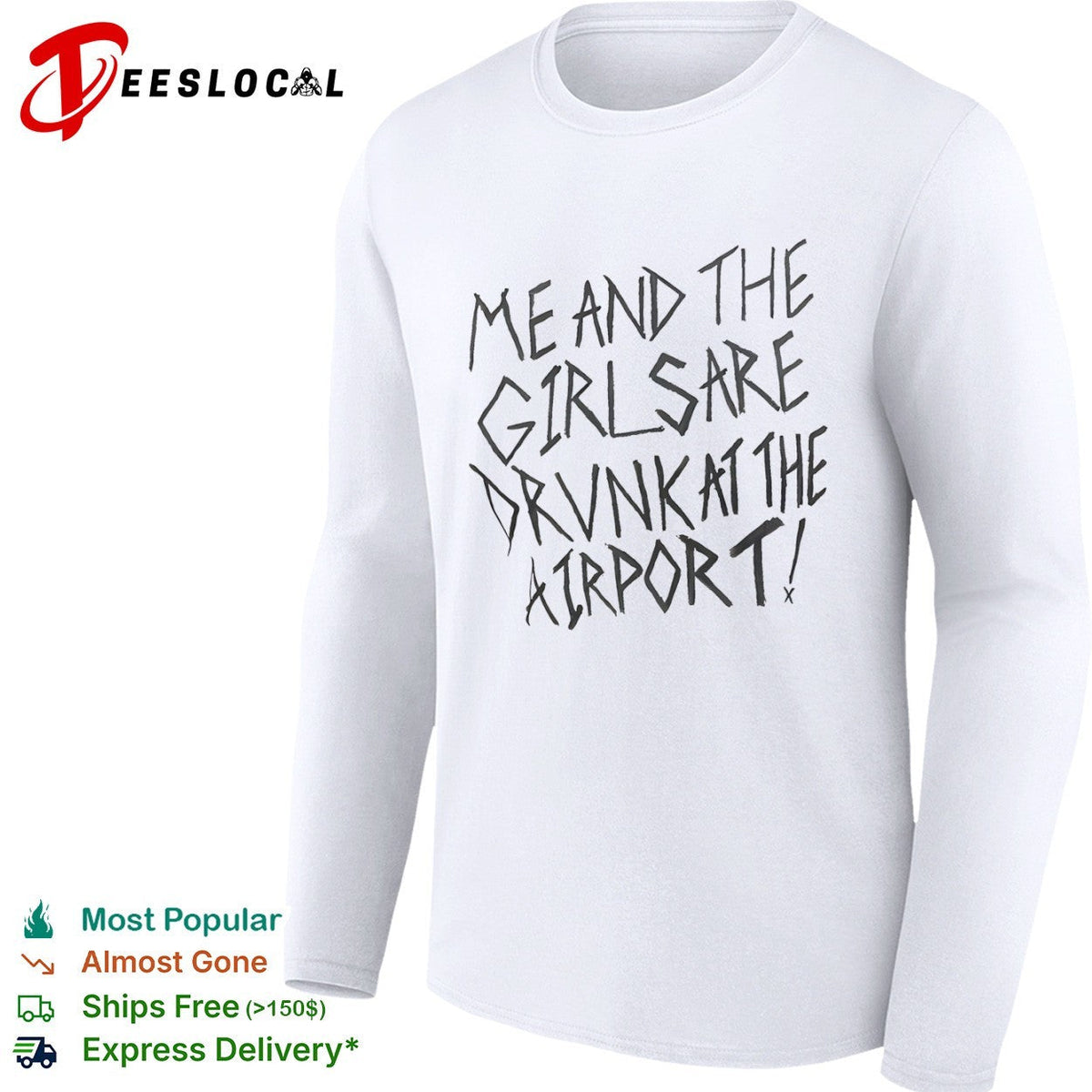 Me and the girls are drunk at the airport shirt Unisex