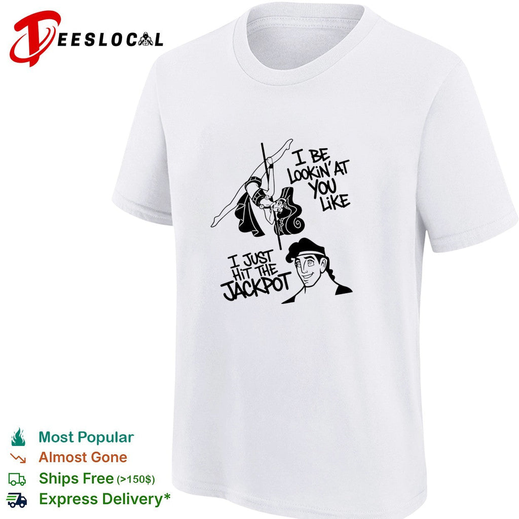 Megara and Hercules I be lookin’at you like I just hit the Jackpot shirt Unisex