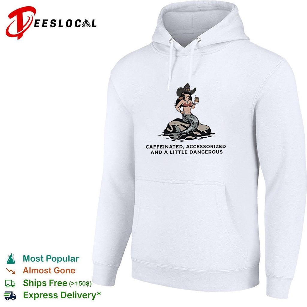 Mermaid cowgirl holding coffe caffeinated accessorized and a little dangerous shirt Unisex
