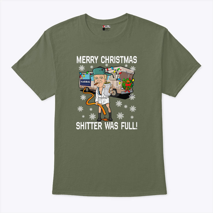 Merry Christmas Shitter Was Full T Shirt Unisex