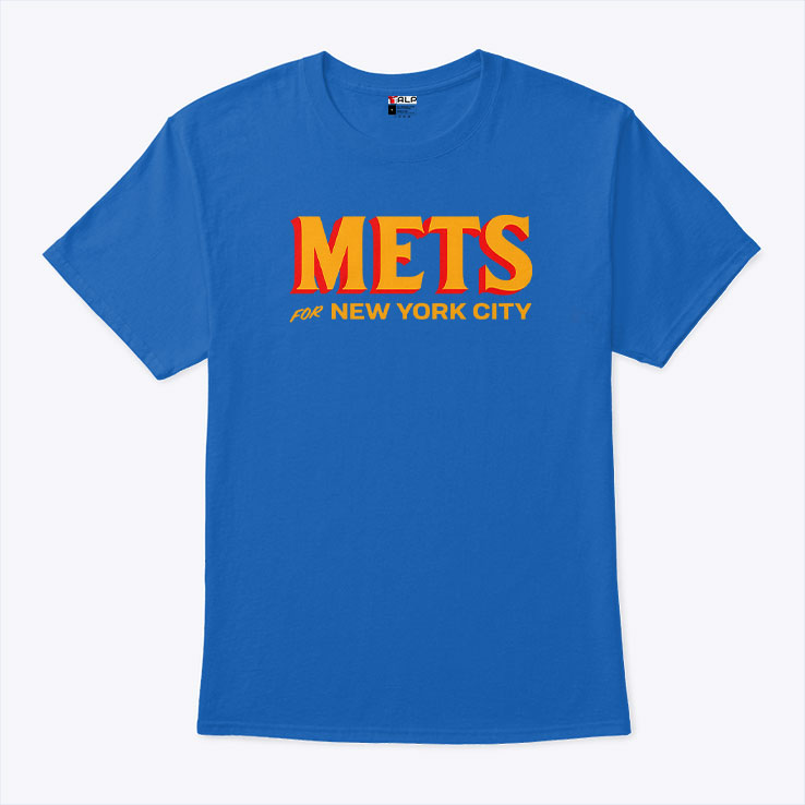 Mets For New York City T Shirt Unisex