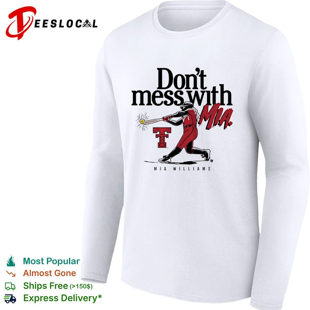 Mia Williams Texas Tech Red Raiders Don’t mess with MIA NCAA softball fan shirt Unisex