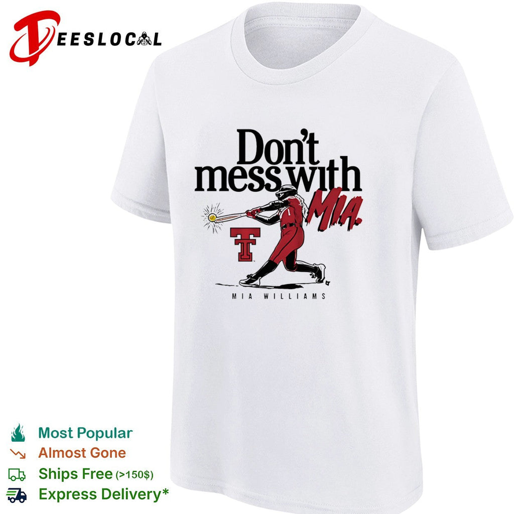 Mia Williams Texas Tech Red Raiders Don’t mess with MIA NCAA softball fan shirt Unisex