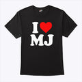 Michael Jackson I Love MJ T Shirt Unisex
