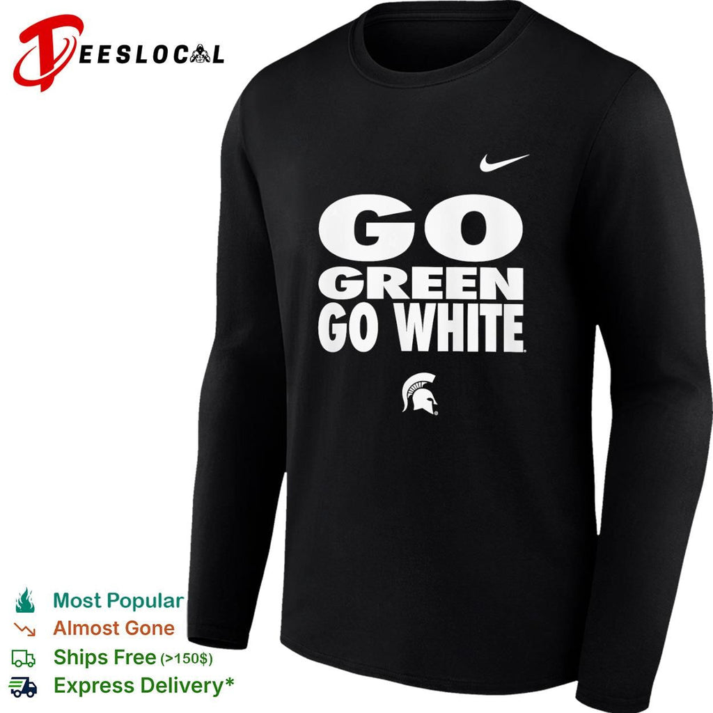 Michigan State Spartans Go Green Go White shirt Unisex