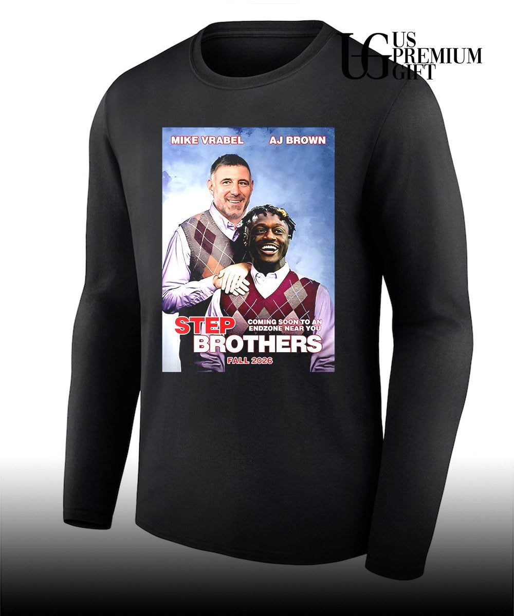 Mike Vrabel and AJ Brown Step Brothers Coming Soon to an Endzone Near You shirt Unisex