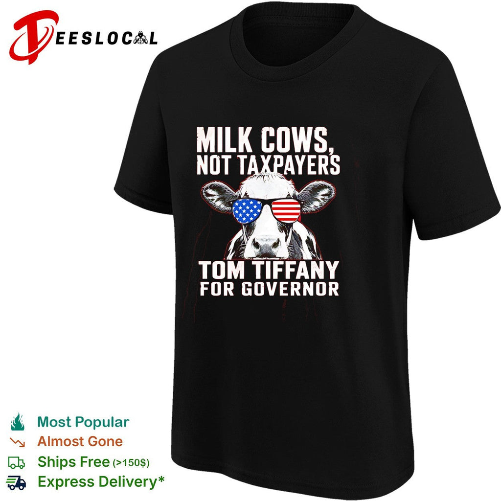 Milk Cows Not Taxpayers Tom Tiffany for Governor American flag sunglasses shirt Unisex
