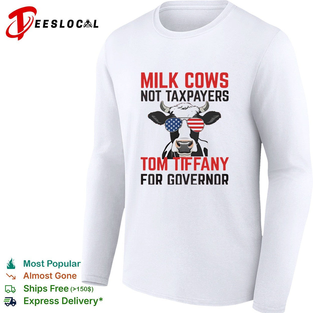Milk Cows Not Taxpayers Tom Tiffany for Governor USA Flag Sunglasses Shirt Unisex
