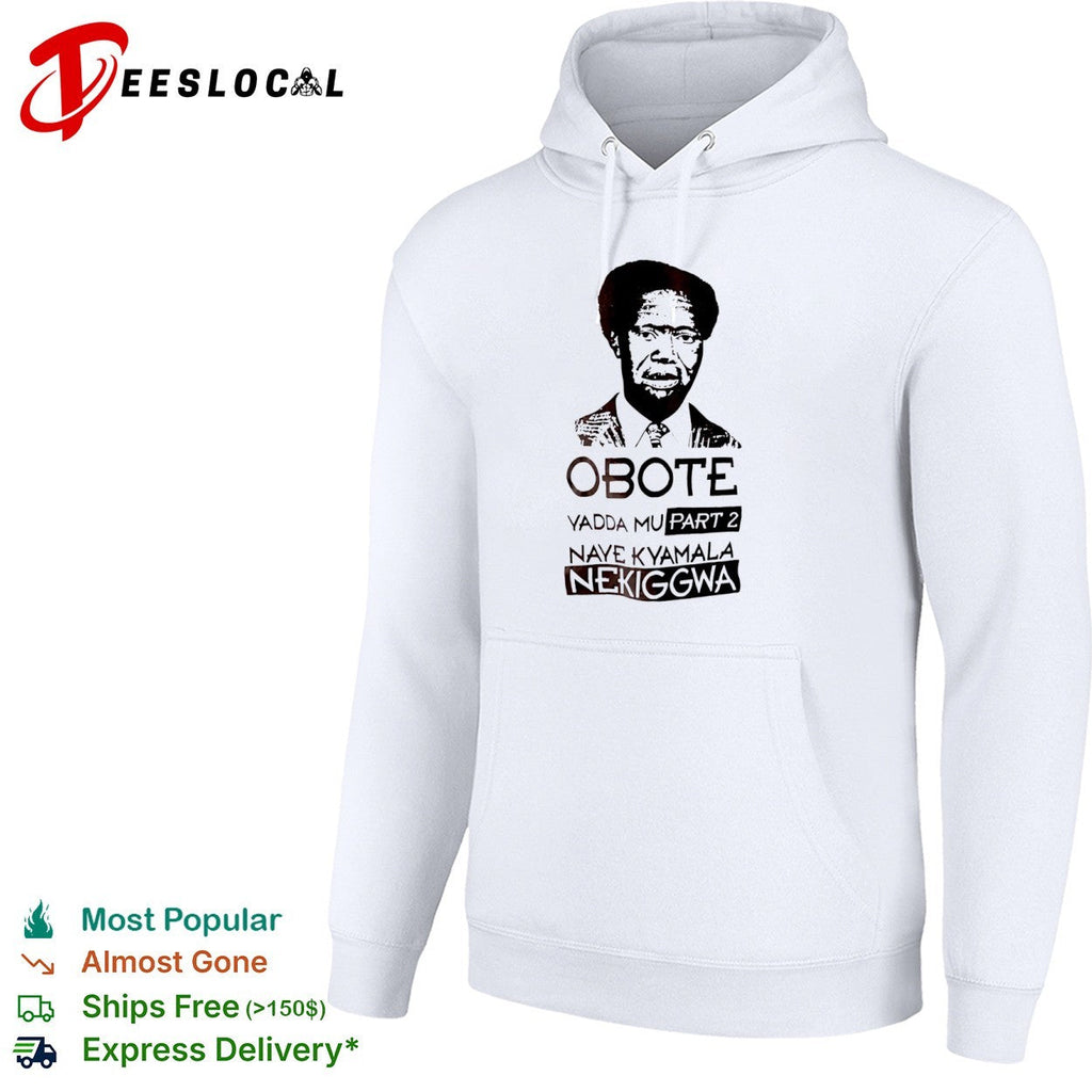 Milton Obote Yadda Mu Part 2 Naye Kyamala Nekiggwa shirt Unisex