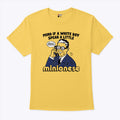 Mind If A White Boy Speak A Little Minionese T Shirt Unisex