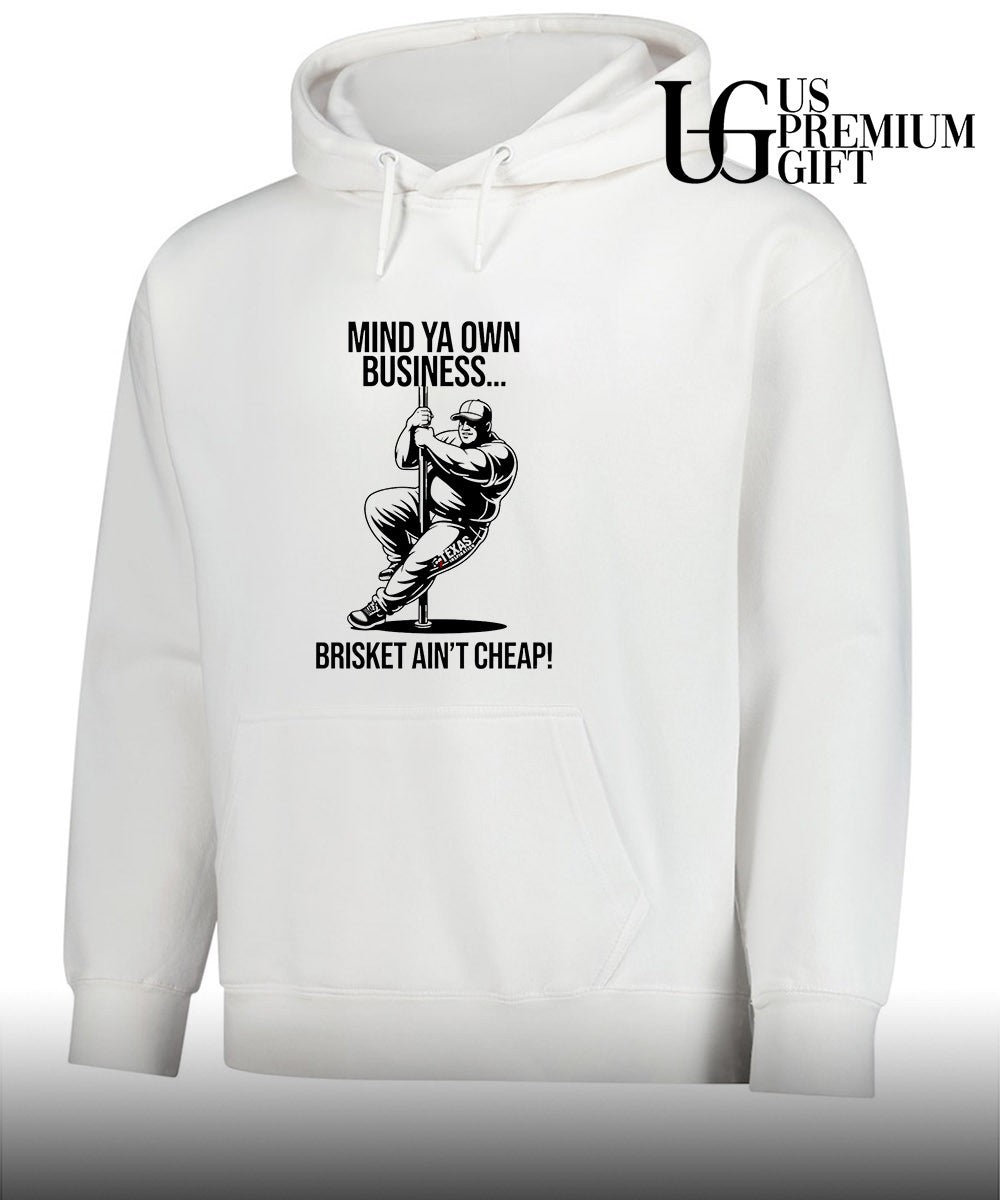 Mind ya own business brisket ain’t cheap shirt Unisex
