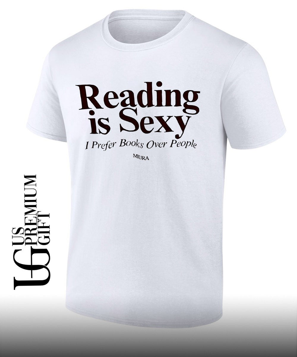 Miura Reading is sexy I Prefer Books over People shirt Unisex