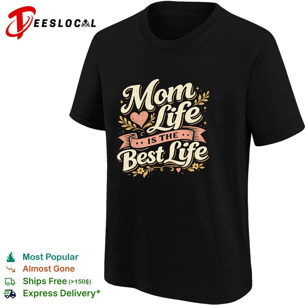 Mom Life is the Best Life Floral Heart Ribbon Script Text Design Quote shirt Unisex