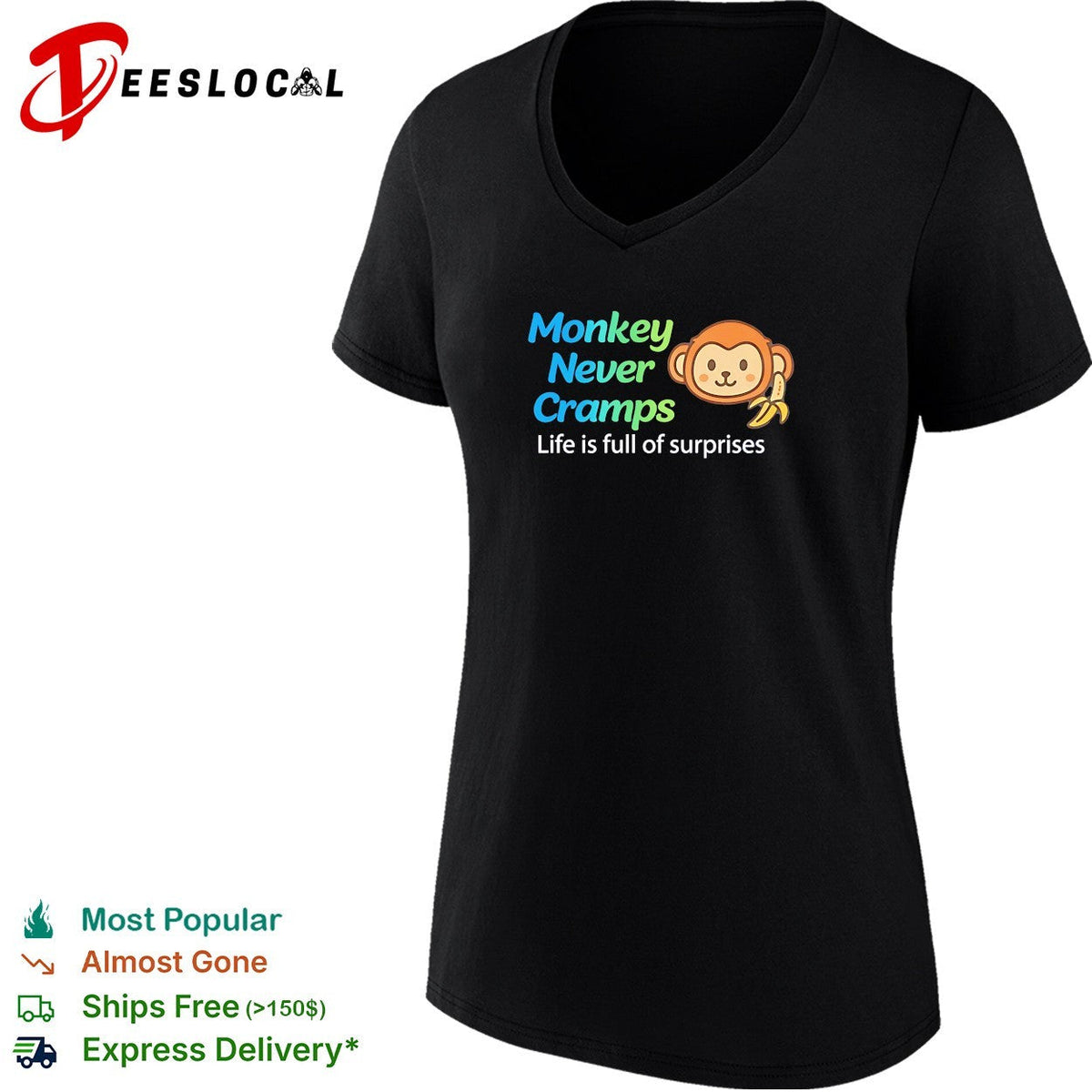 Monkey Never Cramps Life is full of surprises shirt Unisex