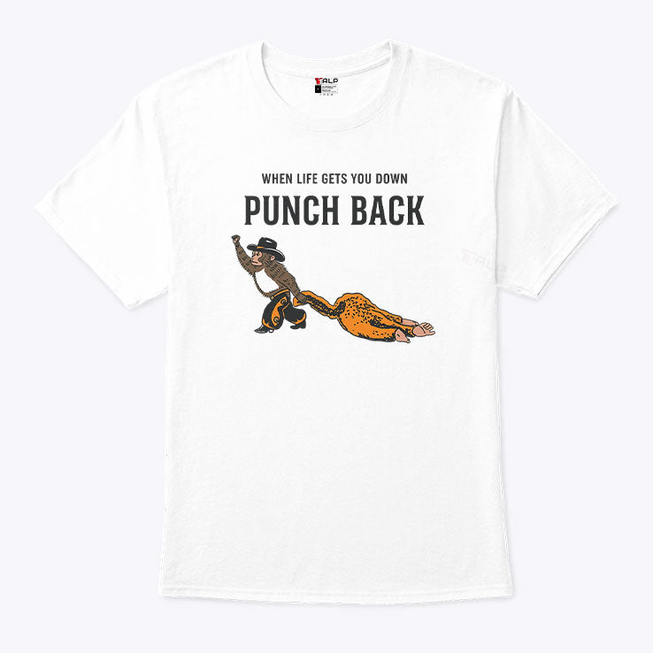 Monkey Punch When Life Gets You Down Punch Back Shirt Unisex