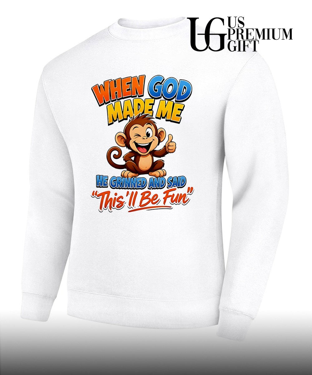 Monkey when god made me he grinned and said this’ll be fun shirt Unisex