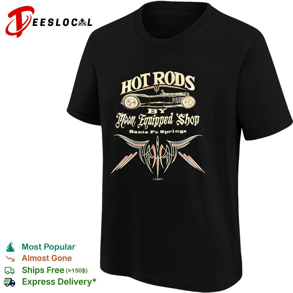 Moon Equipped Shop Santa Fe Springs vintage car hot rods by shirt Unisex