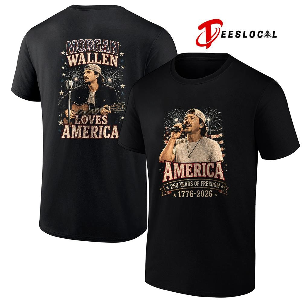 Morgan Wallen 250 years of freedom loves America shirt Unisex