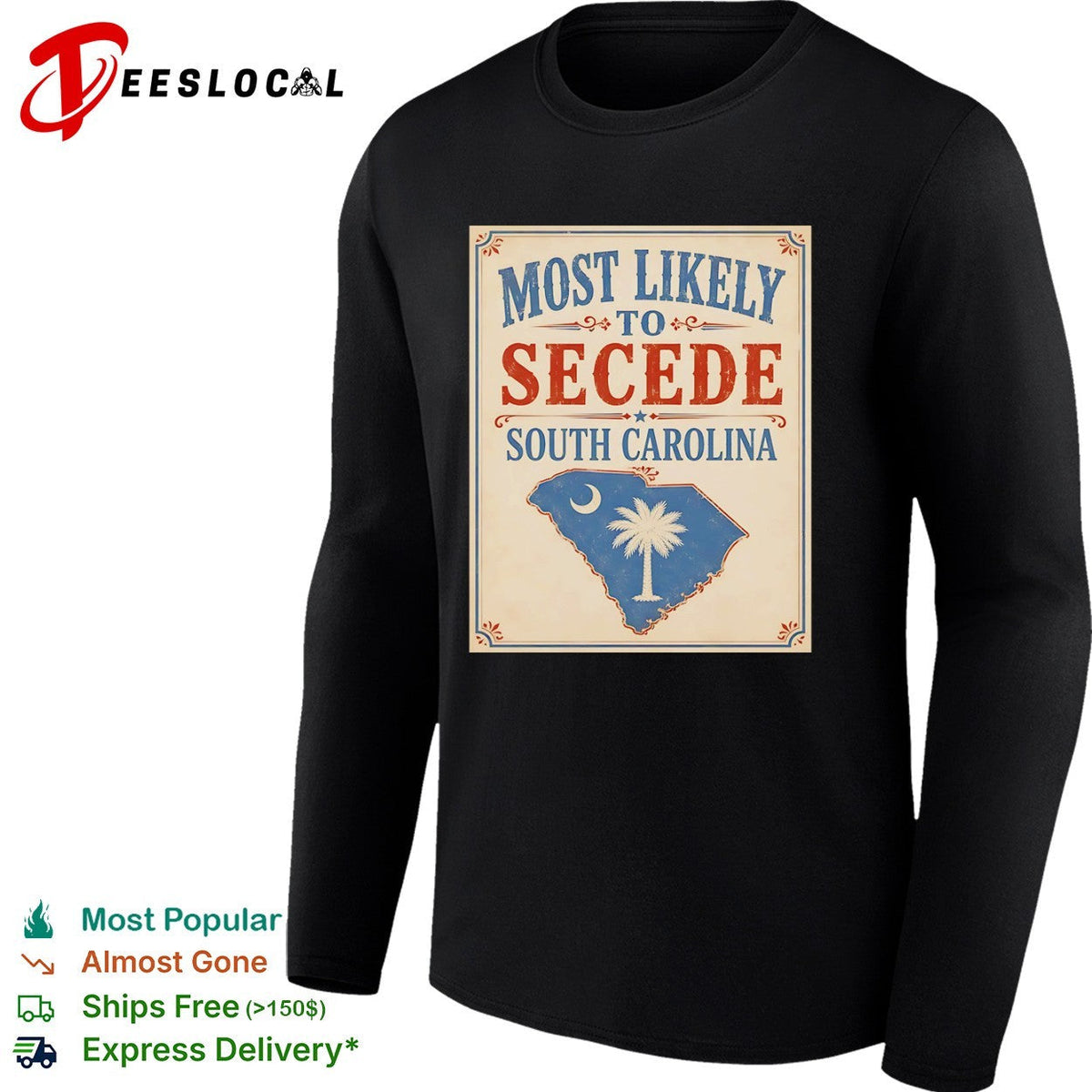 Most likely to secede South Carolina state flag historical political shirt Unisex