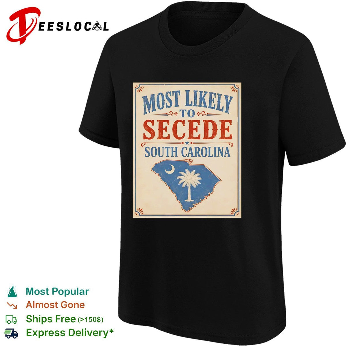 Most likely to secede South Carolina state flag historical political shirt Unisex
