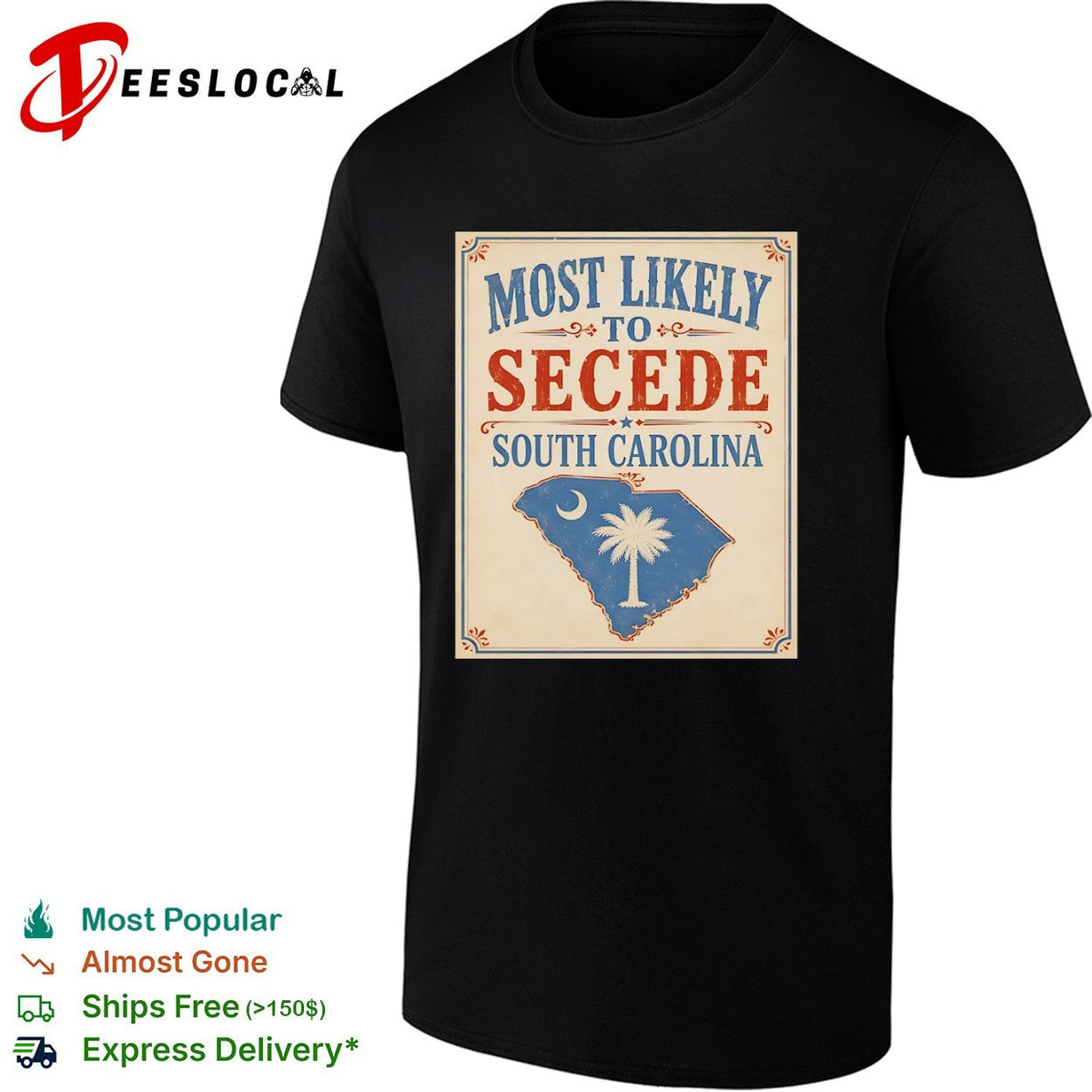 Most likely to secede South Carolina state flag historical political shirt Unisex