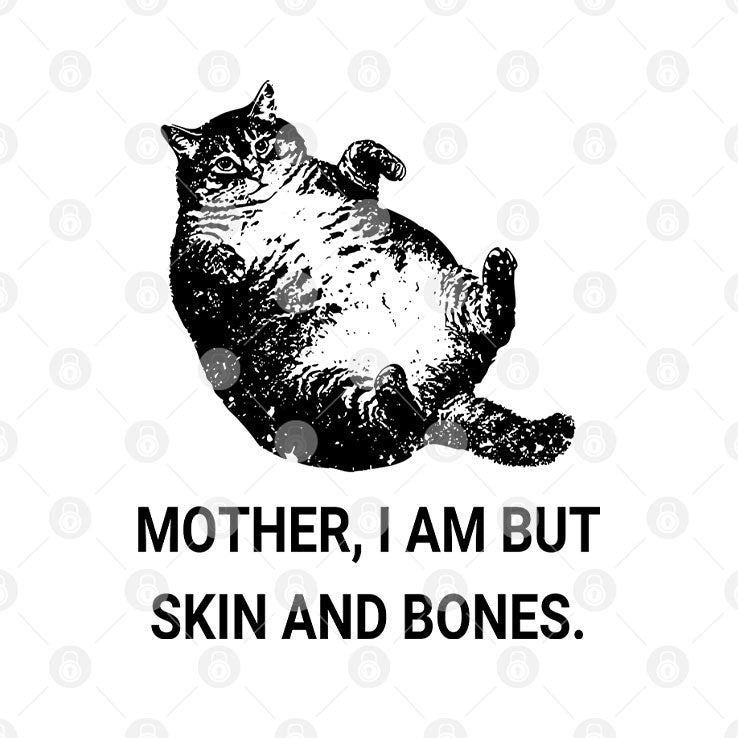 Mother I Am But Skin And Bones Cat T Shirt Unisex