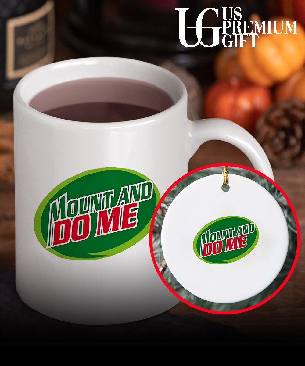 Mountain Dew Mount and Do Me parody shirt Unisex