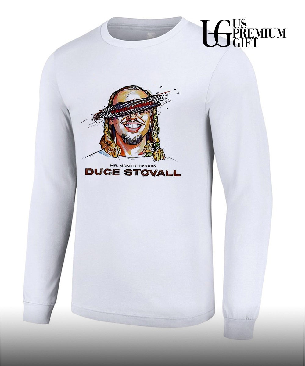 Mr make it happen Duce Stovall yaheardme potrait shirt Unisex