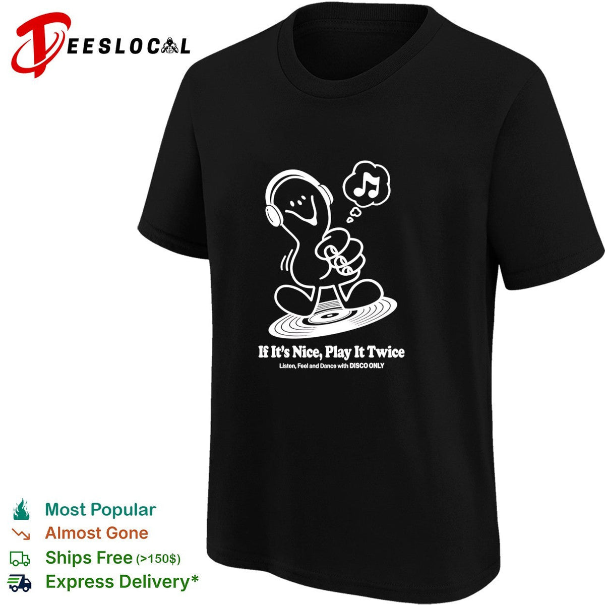 Music if it’s nice play it twice listen feel and dance with disco only shirt Unisex