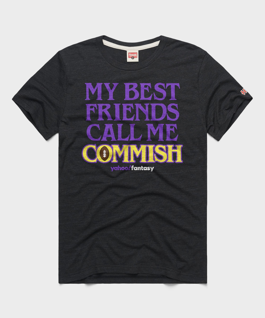 My Best Friends Call Me Commish Unisex