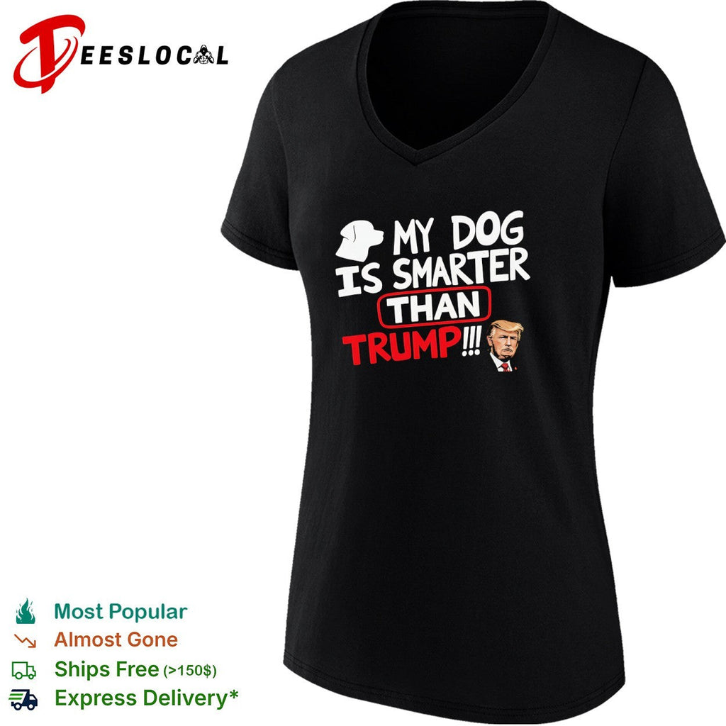 My Dog is Smarter than Trump shirt Unisex