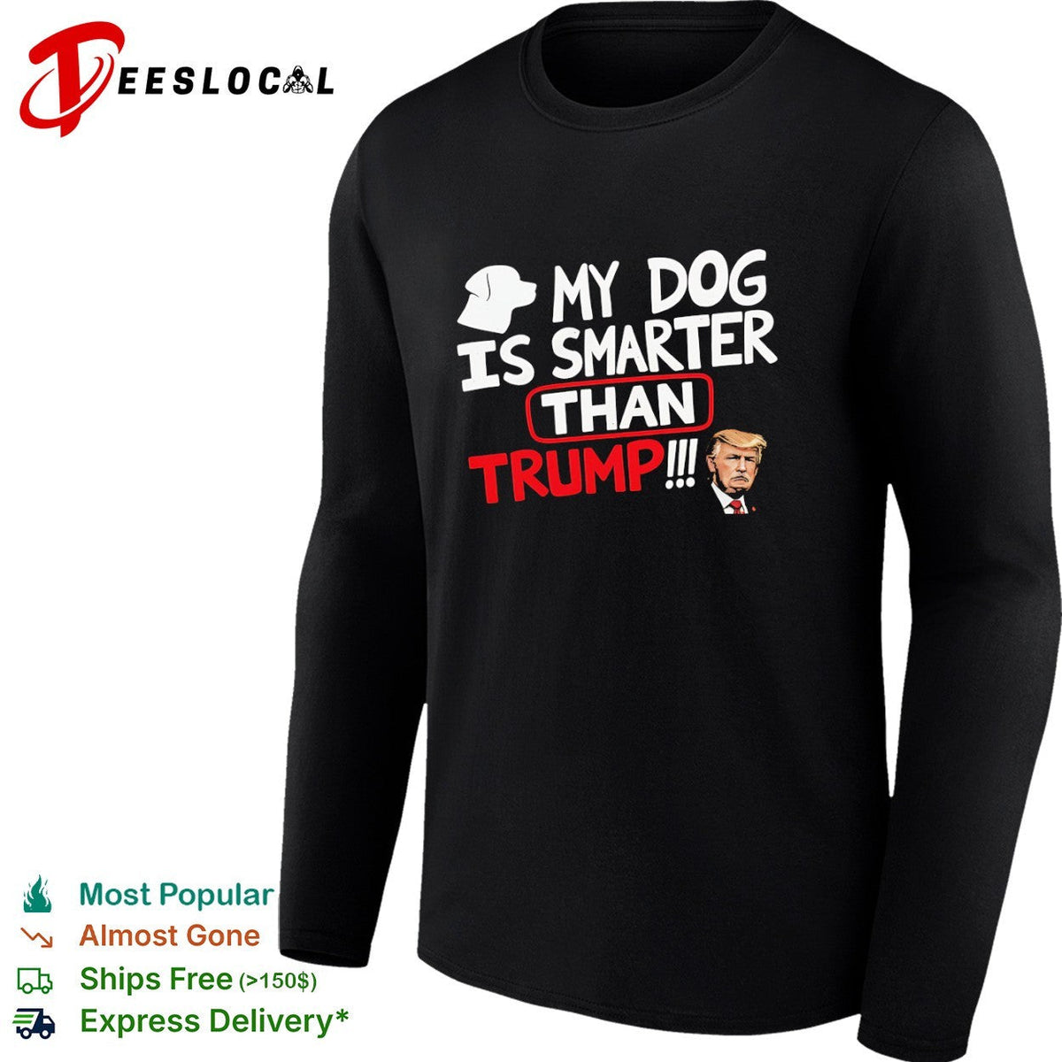 My Dog is Smarter than Trump shirt Unisex