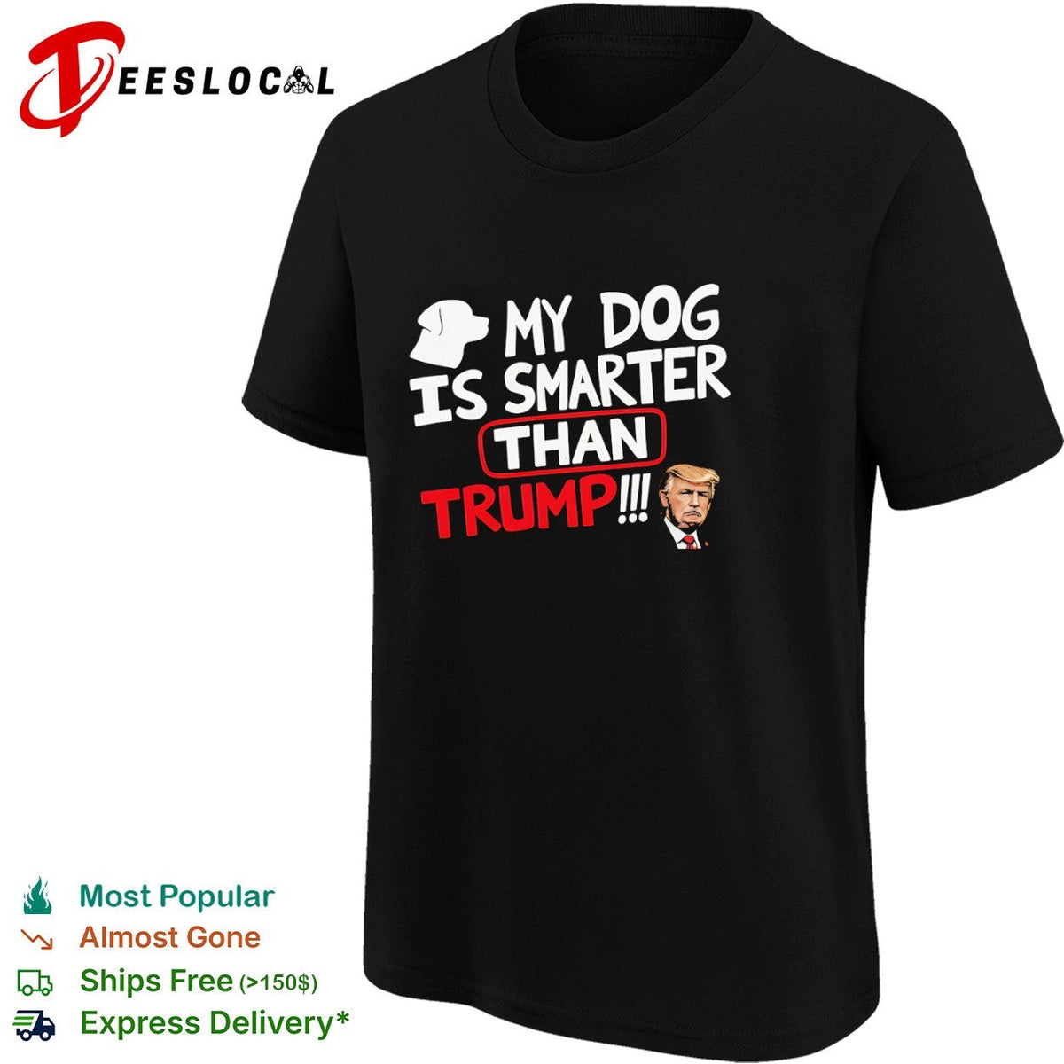 My Dog is Smarter than Trump shirt Unisex
