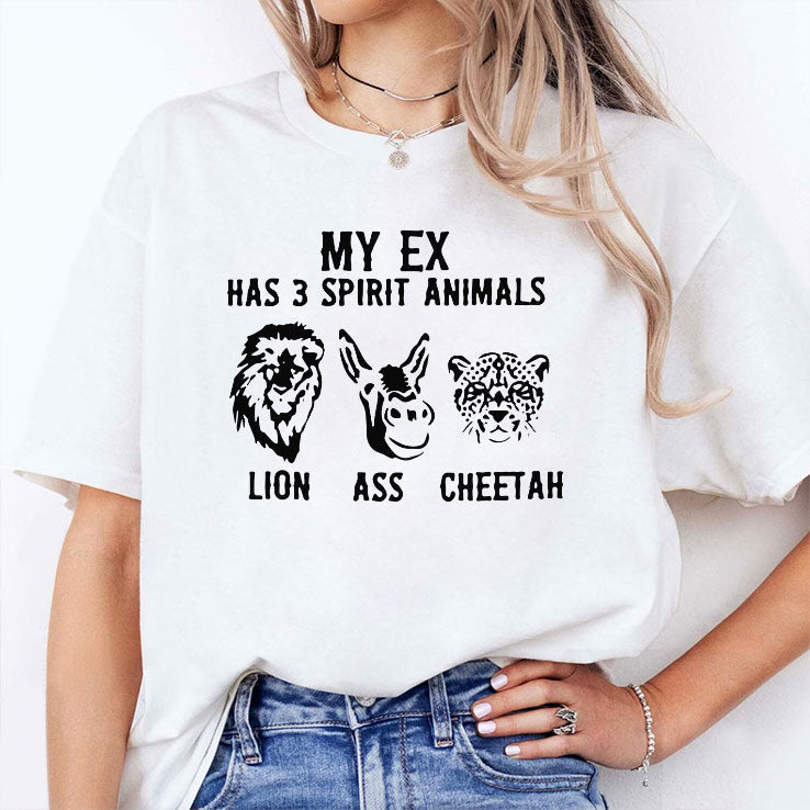 My Ex Has 3 Spirit Animals Lion Ass Cheetah T Shirt Unisex