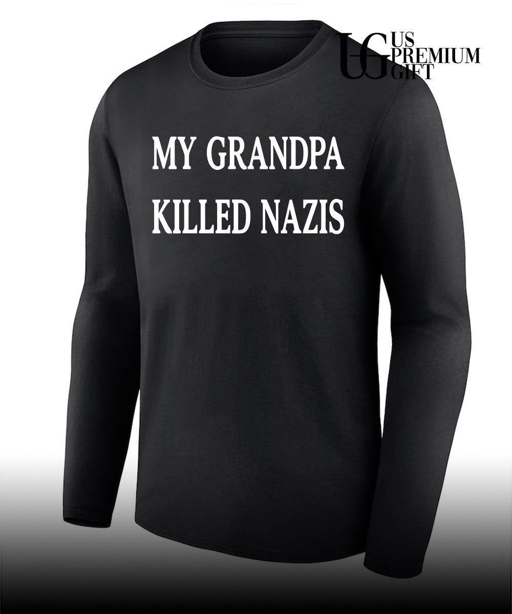 My Grandpa Killed Nazis shirt Unisex