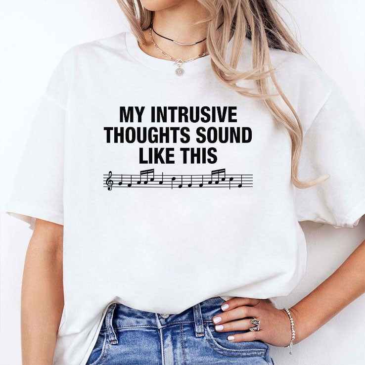 My Intrusive Thoughts Sound Like This T Shirt Unisex
