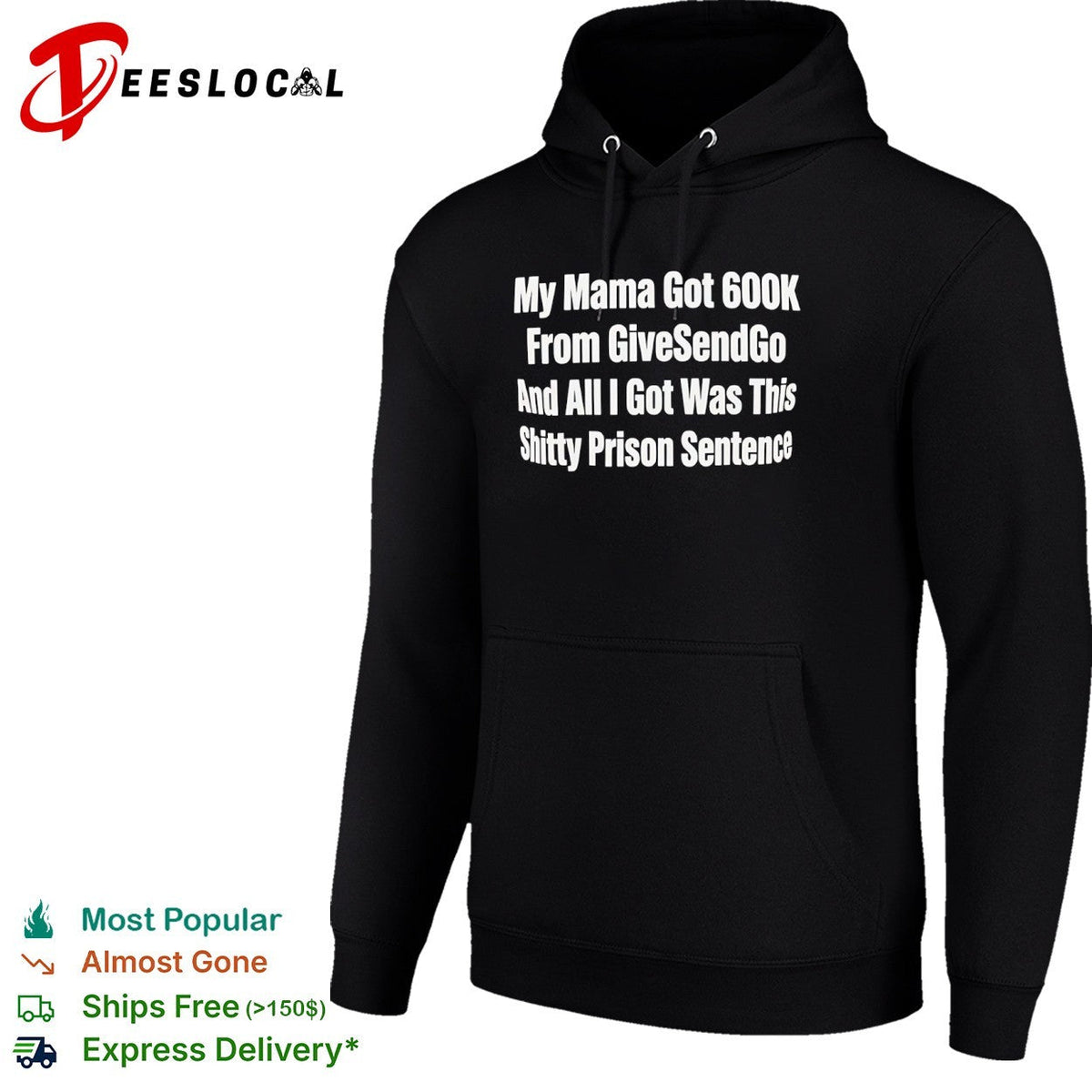 My Mama Got 600k From GiveSendGo and all I got was this shitty prison sentence shirt Unisex