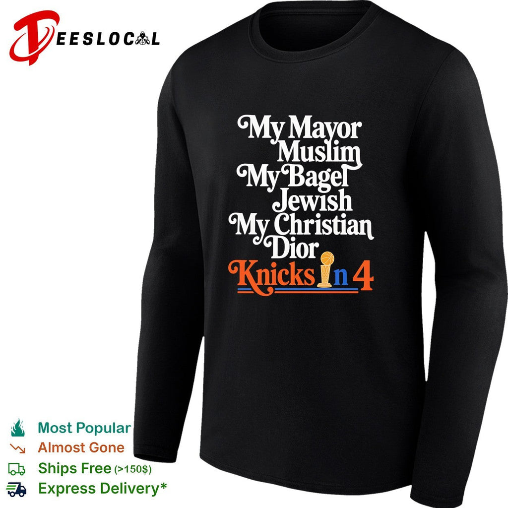 My Mayor Muslim My Bagel Jewish My Christian Dior Knicks in 4 New York Basketball shirt Unisex