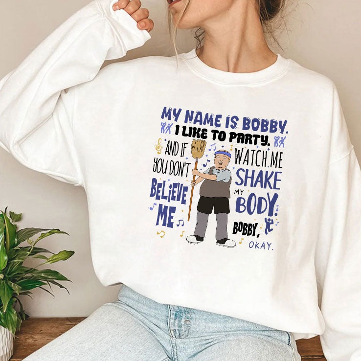 My Name Is Bobby I Like To Party Bobby Hill T Shirt Unisex