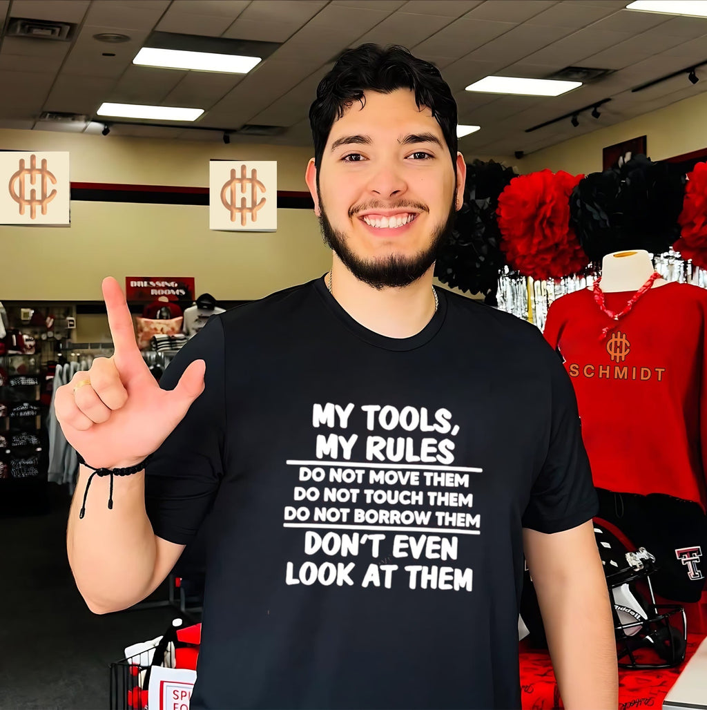 My Tools My Rules Do Not Touch or Borrow shirt Unisex