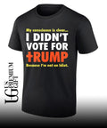 My conscience is clear I didn’t vote for Trump because I’m not an idiot shirt Unisex