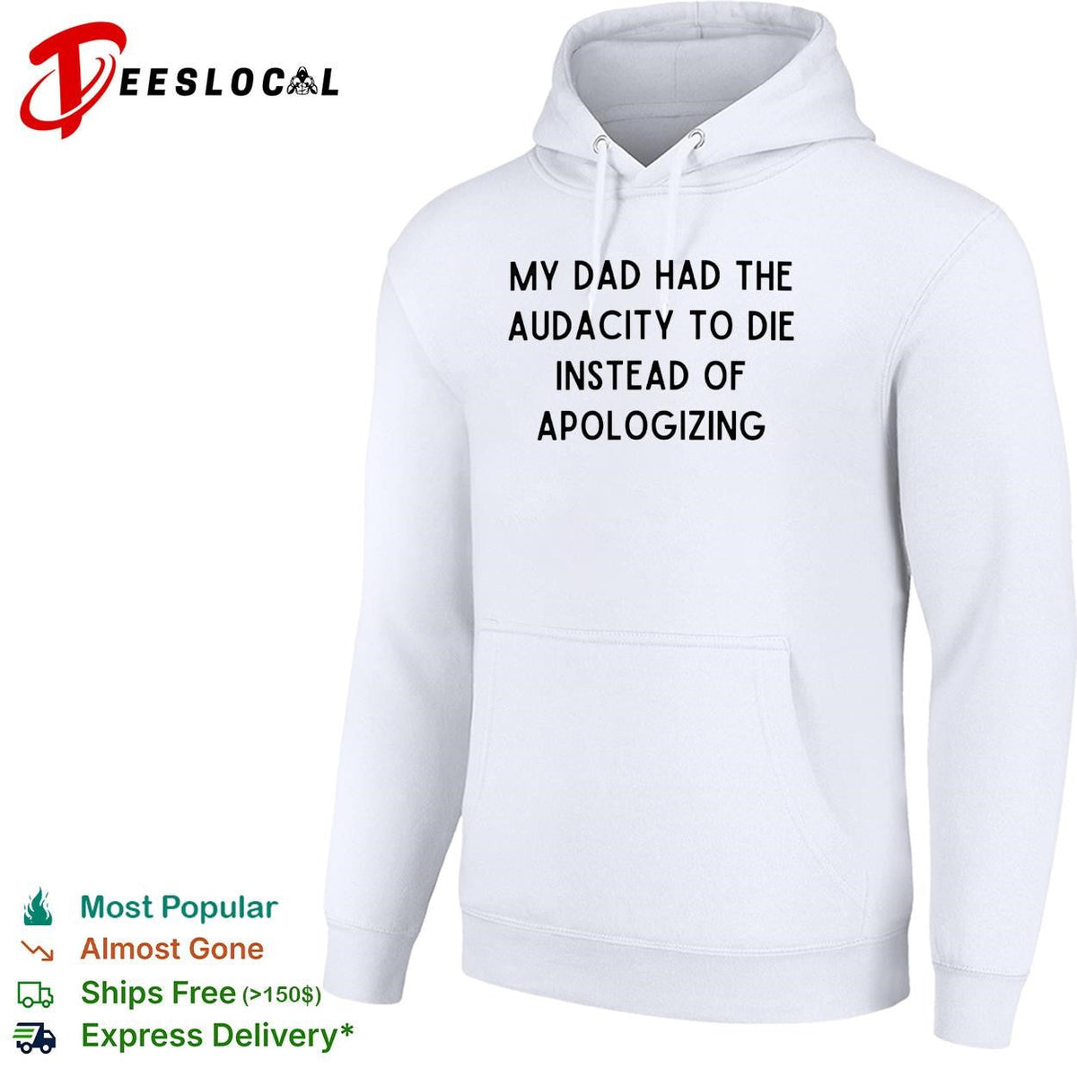 My dad had the audacity to die instead of apologizing dark humor shirt Unisex