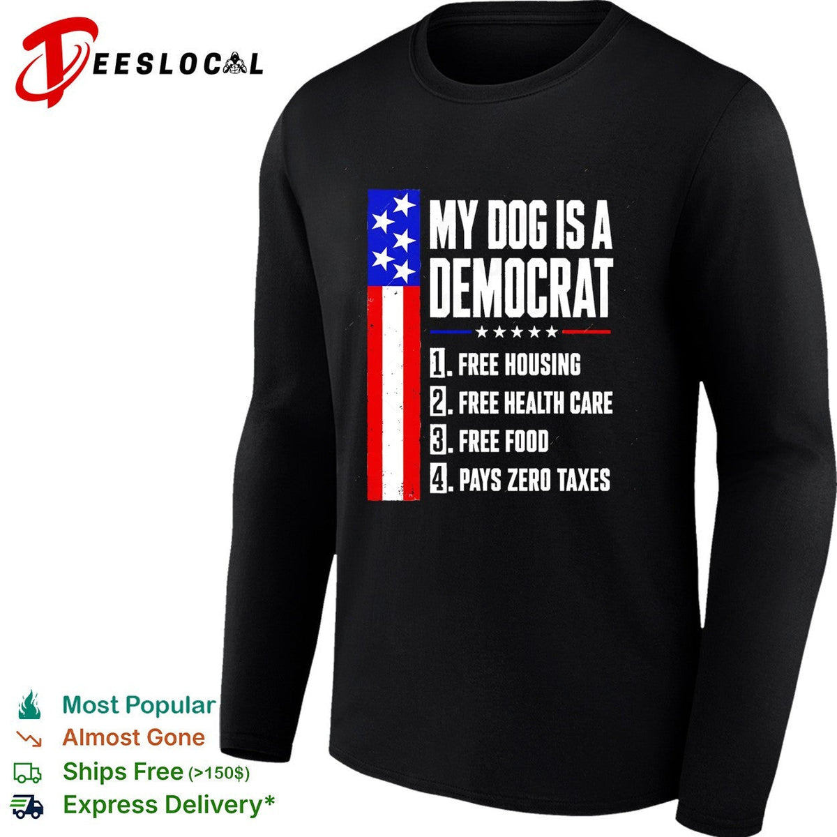 My dog is a democrat free housing free health care USA flag shirt Unisex