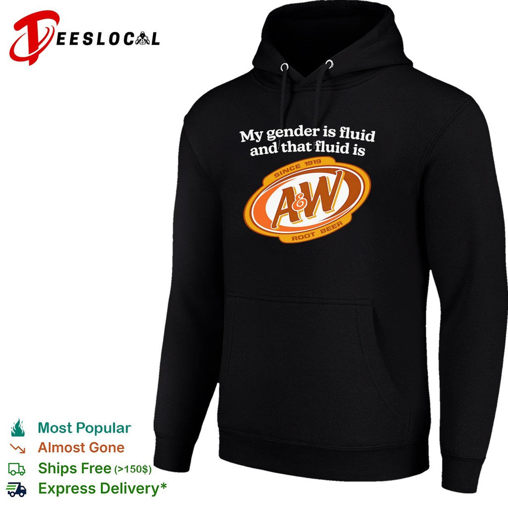 My gender is fluid and that fluid is A and W root beer shirt Unisex