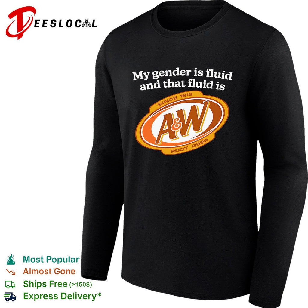 My gender is fluid and that fluid is A and W root beer shirt Unisex